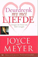 Deurdrenk my met liefde Joyce Meyer