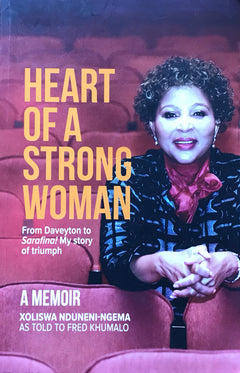 Heart of a Strong Women Xoliswa Nduneni-Ngema