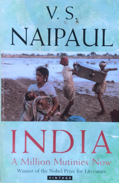 India A Million Mutinies Now V. S. Naipaul