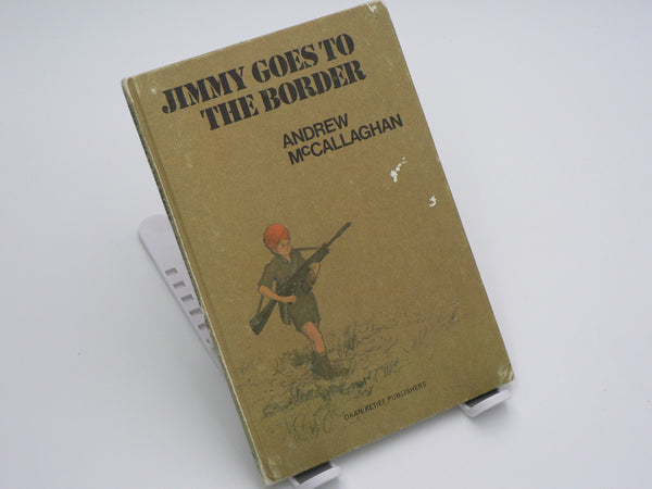 Jimmy goes to the border by Andrew McCallaghan (Daan Retief publishers)