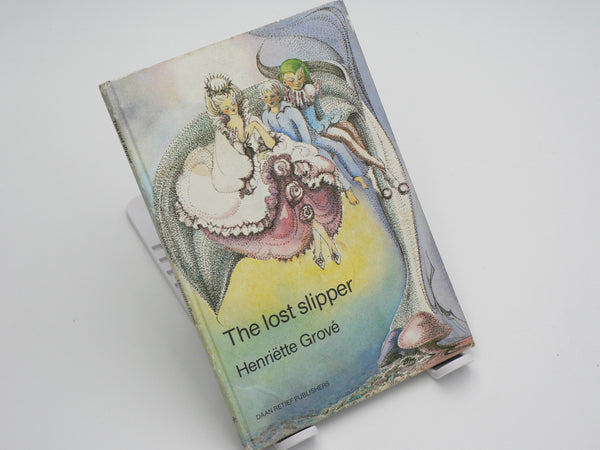 The lost slipper by Henriette Grove (Daan Retief publishers)