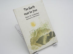 The earth must be free by Pieter W Grobbelaar (Daan Retief publishers)