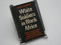 White soldiers in black Africa Hans Germani