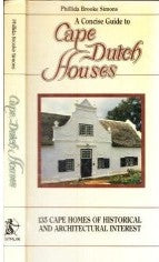 A Concise Guide to Cape Dutch Houses Simons, Phillida Brooke