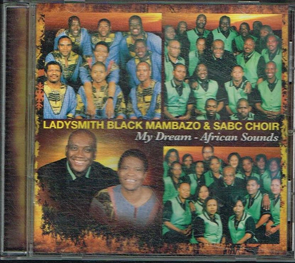 Ladysmith Black Mambazo & SABC Choir My Dream - African Sounds