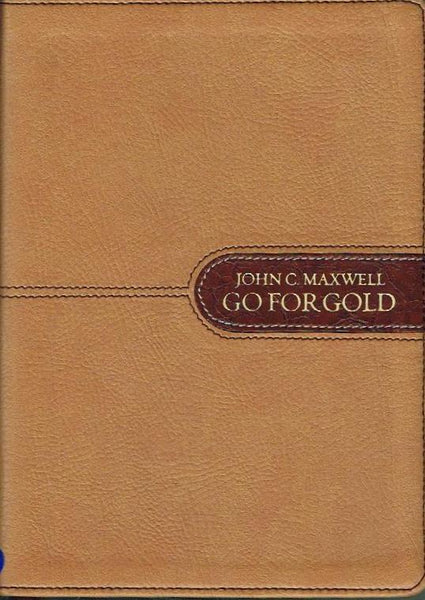 Go for Gold John C Maxwell