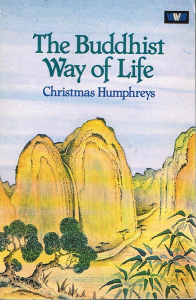 The Buddhist Way of Life Christmas Humphreys