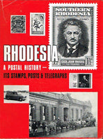 Rhodesia A Postal History - Its Stamps, Posts & Telegraphs