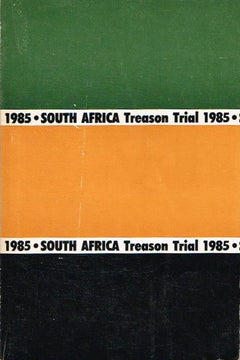 1985 South Africa Treason Trial 1985 Edited by Fatima Meer