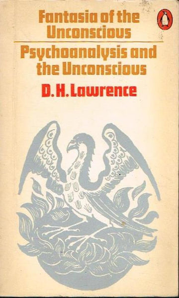 Psychoanalysis and the Unconscious D H Lawrence