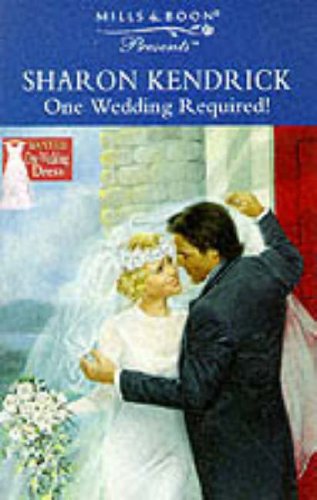 One Wedding Required! Sharon Kendrick