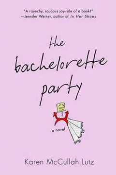 The Bachelorette Party Karen McCullah Lutz