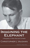 Imagining the Elephant: A Biography of Allan MacLeod Cormack - Christopher L. Vaughan