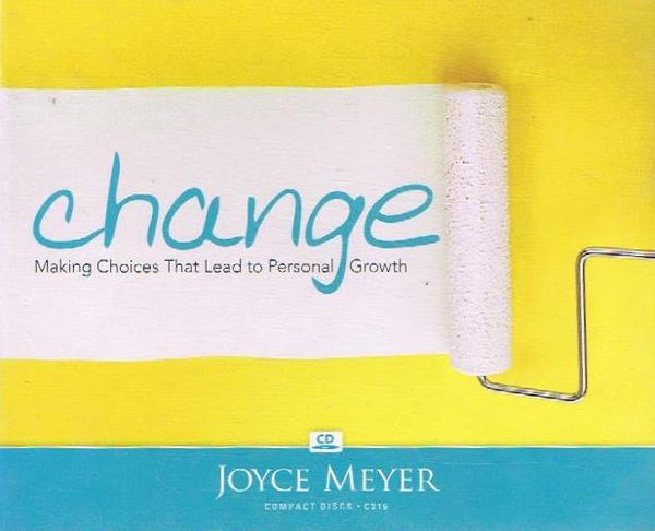 Change Making Choices That Lead to Personal Growth Joyce Meyer