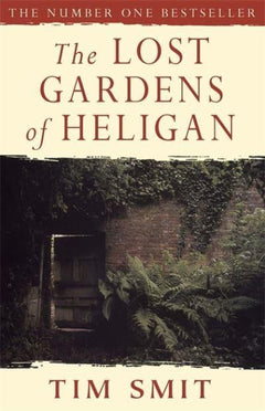 The Lost Gardens of Heligan - Tim Smit