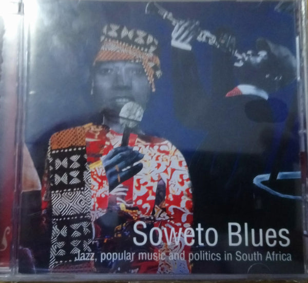 Soweto Blues Jazz, popular music and politics in South Africa