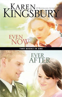 Even Now; Ever After Karen Kingsbury