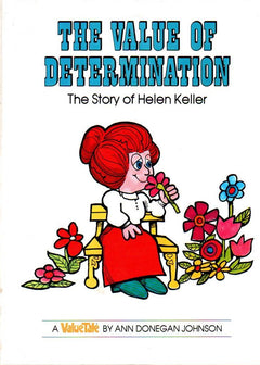 The Value of Determination The Story of Helen Keller (ValueTale) Ann Donegan Johnson