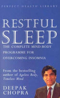 Restful Sleep: The Complete Mind/Body Programme for Overcoming Insomnia Deepak Chopra