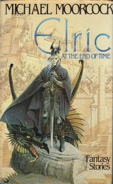 Elric at the End of Time Michael Moorcock (1st Edition 1984)