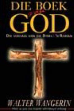 Die Boek Van God: Die Bybel In Verhaalvorm (afrikaans Edition) - Walter Wangerin
