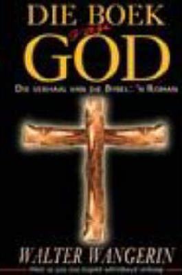Die Boek Van God: Die Bybel In Verhaalvorm (afrikaans Edition) - Walter Wangerin