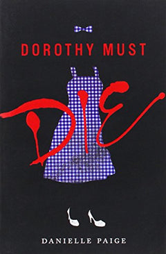 Dorothy Must Die  Danielle Paige