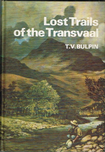 Lost Trails of the Transvaal T V Bulpin