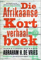Die Afrikaanse Kort verhaal boek - Abraham H. De Vries