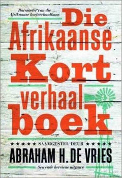 Die Afrikaanse Kort verhaal boek - Abraham H. De Vries