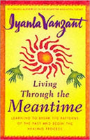 Living Through the Meantime  Iyanla Vanzant