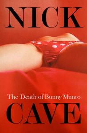 The Death of Bunny Munro Nick Cave