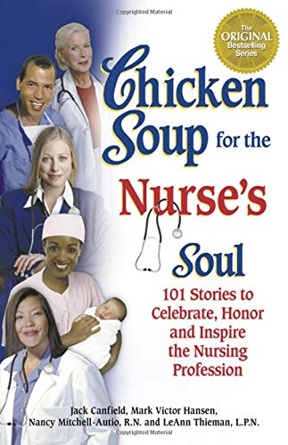 Chicken Soup for the Nurse's Soul Jack Canfield Mark Victor Hansen