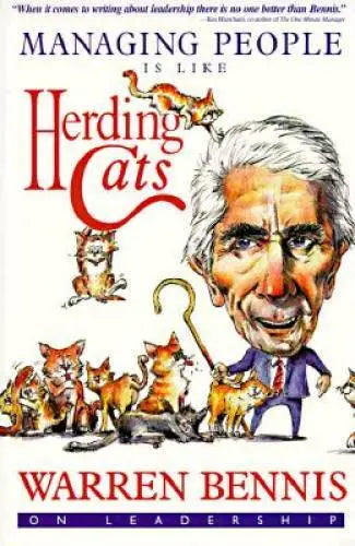 Managing People is Like Herding Cats - Warren Bennis