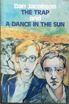 The Trap and A Dance in the Sun Dan Jacobson