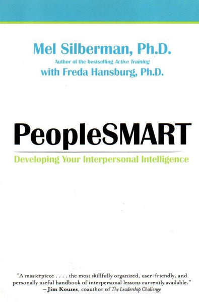 People Smart Developing Your Interpersonal Intelligence - Melvin L. Silberman & Freda Hansburg
