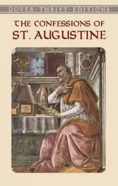 The Confessions of St. Augustine Saint Augustine (Bishop of Hippo.) Albert Cook Outler