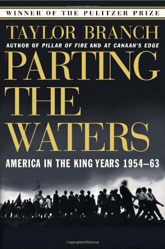 Parting the Waters America in the King Years 1954-63 Taylor Branch