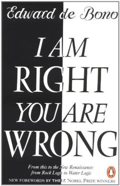 I Am Right, You are Wrong - Edward De Bono