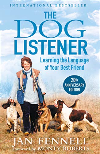 The Dog Listener: Learning the Language of Your Best Friend - Jan Fennell