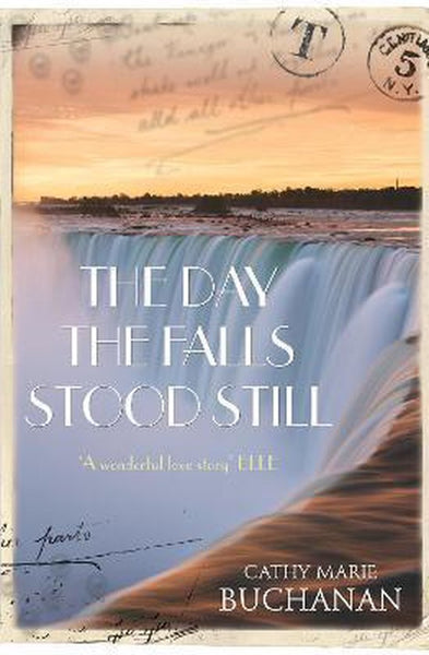 The Day the Falls Stood Still - Cathy Marie Buchanan