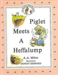 Piglet Meets a Heffalump  A. A. Milne