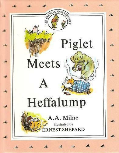 Piglet Meets a Heffalump  A. A. Milne