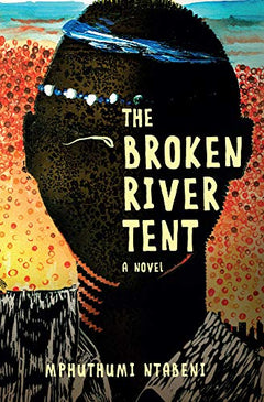 The Broken River Tent - Mphuthumi Ntabeni