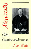 Om: Creative Meditations Watts, Alan