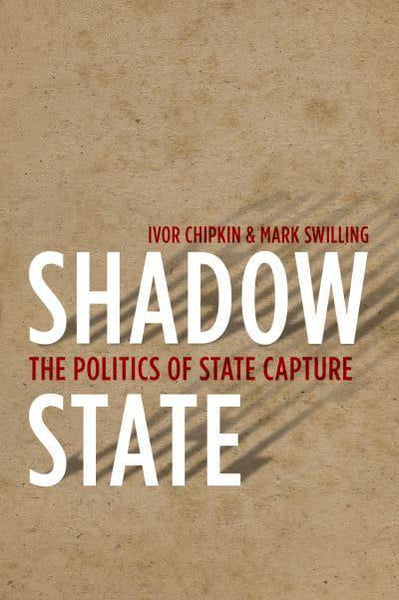 Shadow State Ivor Chipkin, Mark Swilling