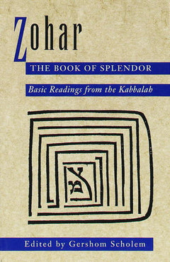 Zohar: The Book of Splendor: Basic Readings from the Kabbalah Scholem, Gershom