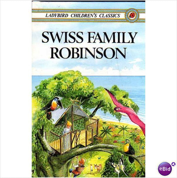 Swiss Family Robinson (Ladybird Children's Classics) Wyss, Johann