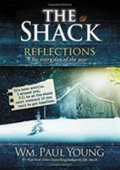 The Shack: Reflections for Every Day of the Year  Wm. Paul Young