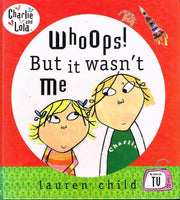 Charlie and Lola Whoops! But it wasn't me Lauren Child